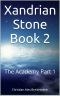 [Xandrian Stone 02] • The Academy Part 1